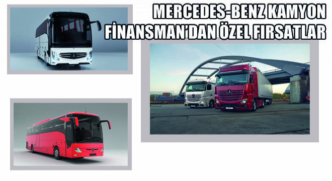 Mercedes-Benz Kamyon Finansman'dan Kamyon ve Otobüs Ürün Grubu İçin Haziran Ayına Özel Fırsatlar