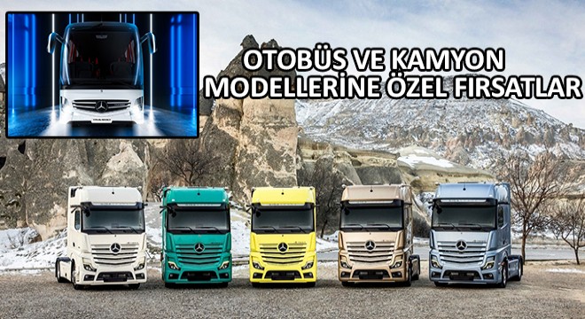 Mercedes-Benz Kamyon Finansman'dan Otobüs ve Kamyon Modellerine Özel Fırsatlar