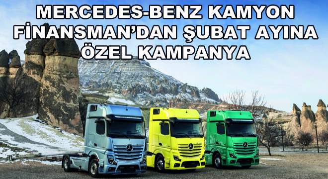 Mercedes-Benz Kamyon Finansman'dan Şubat Ayına Özel Kampanya