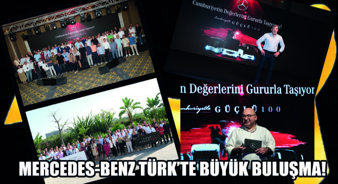 Mercedes-Benz Türk'te Büyük Buluşma!