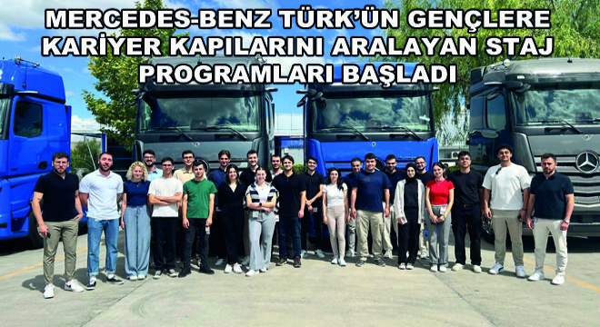 Mercedes-Benz Türk'ün Gençlere Kariyer Kapılarını Aralayan Staj Programları Başladı