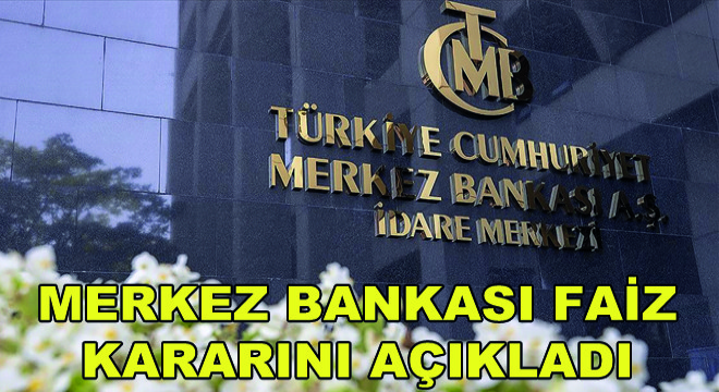 Merkez Bankası Faiz Kararını Açıkladı