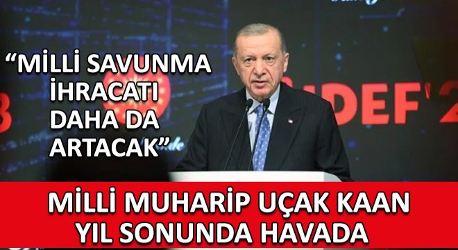 Milli Muharip Uçak KAAN Yıl Sonunda Havada