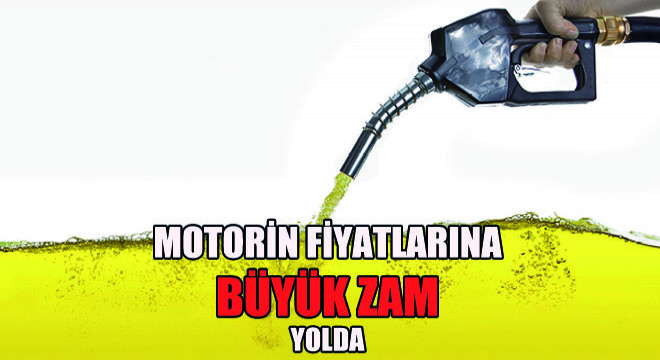 Motorin Fiyatlarına Büyük Zam Yolda