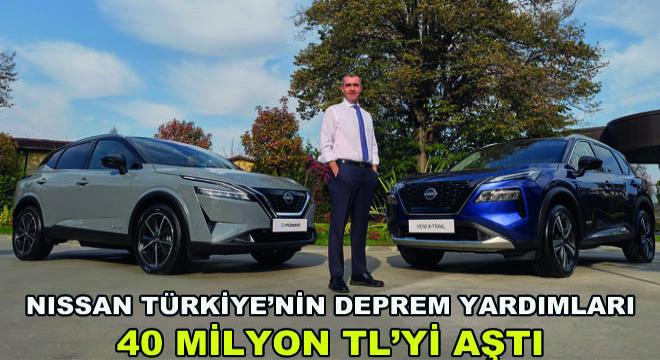 Nissan Türkiye'nin Deprem Yardımları  40 Milyon TL'yi Aştı