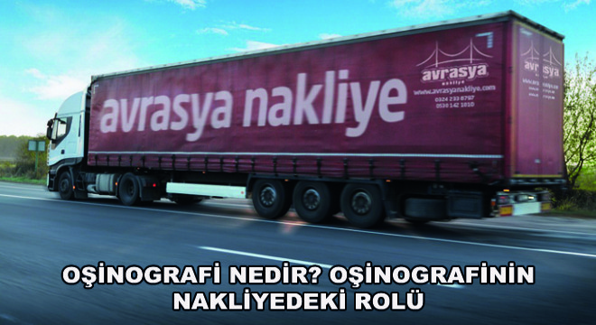 Oşinografi Nedir? Oşinografinin Nakliyedeki Rolü