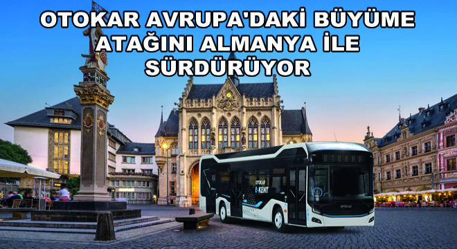 Otokar Avrupa'daki Büyüme Atağını Almanya ile Sürdürüyor