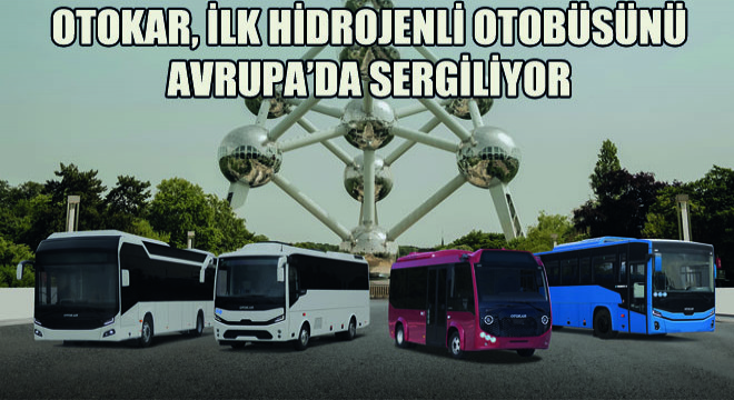 Otokar, İlk Hidrojenli Otobüsünü Avrupa'da Sergiliyor