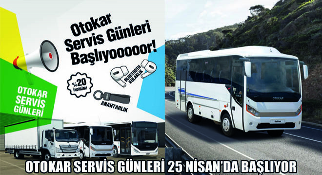 Otokar Servis Günleri 25 Nisan'da Başlıyor