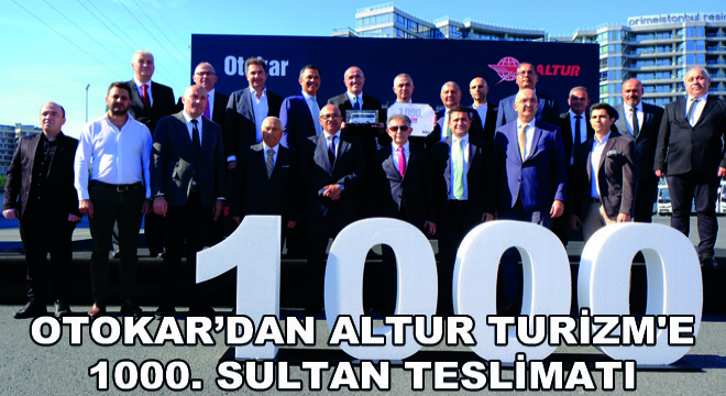 Otokar’dan Altur Turizm'e1000. Sultan Teslimatı