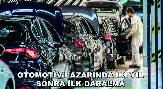 Otomotiv Pazarında İki Yıl Sonra İlk Daralma