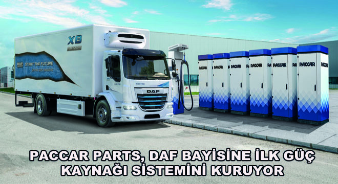 PACCAR Parts, DAF Bayisine İlk Güç Kaynağı Sistemini Kuruyor