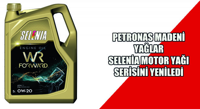 PETRONAS Madeni Yağlar Selenia Motor Yağı Serisini Yeniledi