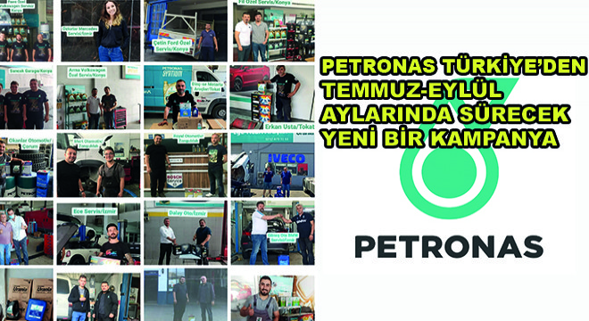 PETRONAS Türkiye'den Temmuz-Eylül Aylarında Sürecek Yeni Kampanya