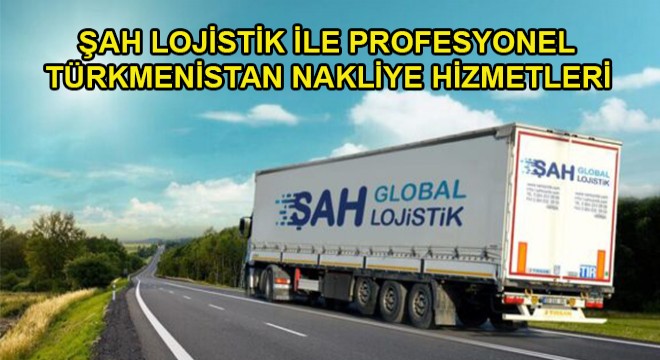 Profesyonel Türkmenistan Nakliye Hizmetleri