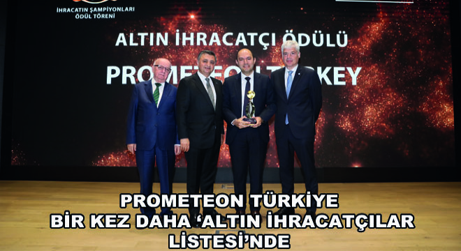 Prometeon Türkiye  Bir Kez Daha ‘Altın İhracatçılar Listesi’nde