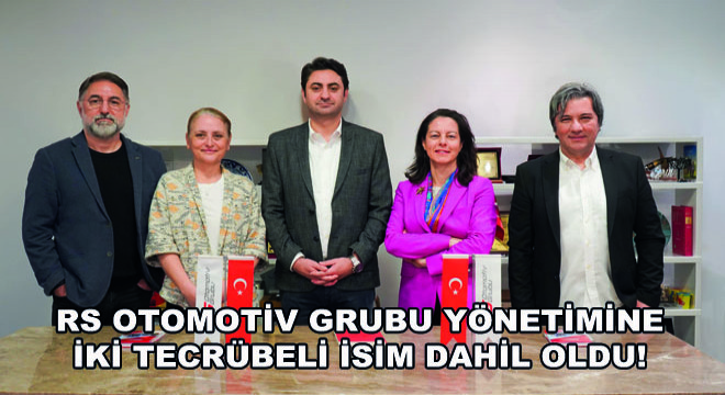 RS Otomotiv Grubu Yönetimine İki Tecrübeli İsim Dahil Oldu!