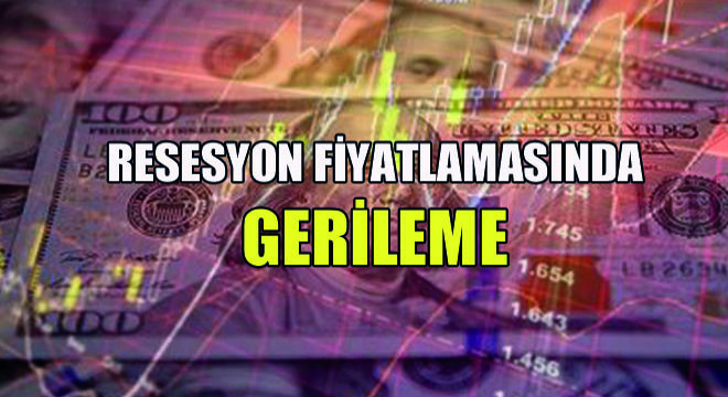 Resesyon Fiyatlamasında Gerileme