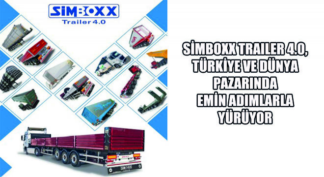 SİMBOXX Trailer 4.0, Türkiye ve Dünya Pazarında Emin Adımlarla Yürüyor