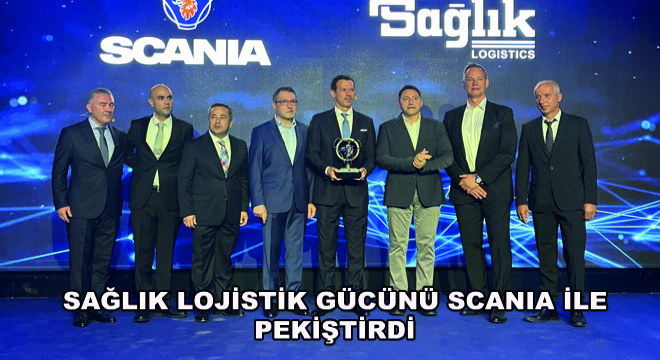 Sağlık Lojistik Gücünü Scania ile Pekiştirdi