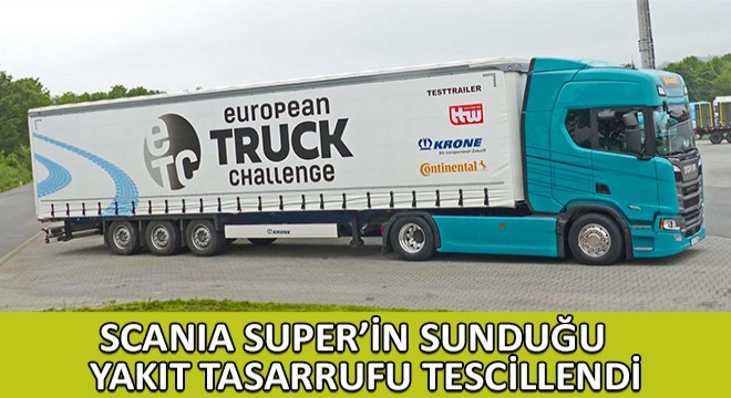 Scania Super'in Sunduğu Yakıt Tasarrufu Tescillendi