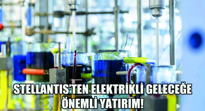 Stellantis’ten Elektrikli Geleceğe Önemli Yatırım!