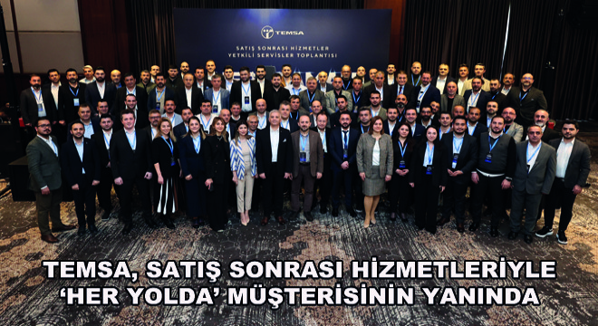 TEMSA, Satış Sonrası Hizmetleriyle ‘Her Yolda' Müşterisinin Yanında