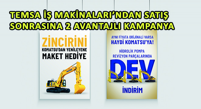 Temsa İş Makinaları'ndan Satış Sonrasına 2 Avantajlı Kampanya