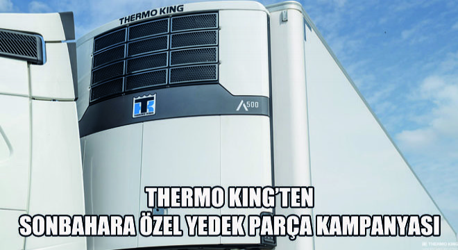 Thermo King'ten  Sonbahara Özel Yedek Parça Kampanyası