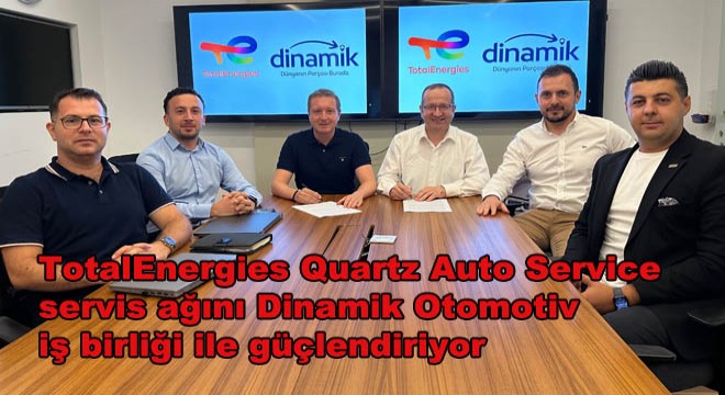 TotalEnergies servis ağını Dinamik Otomotiv ile güçlendiriyor