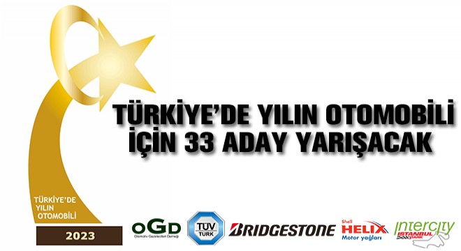 Türkiye’de Yılın Otomobili İçin 33 Aday Yarışacak