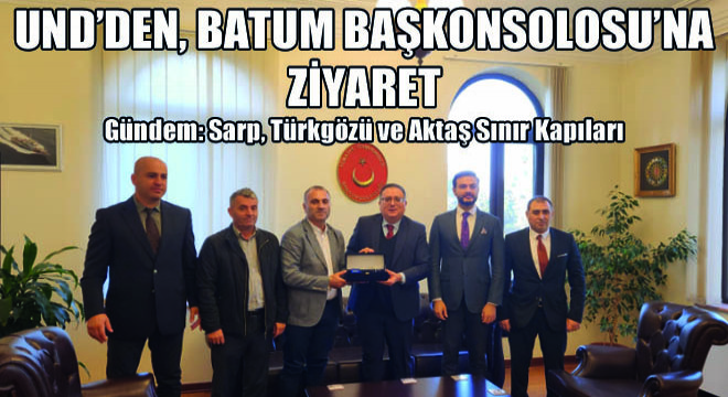 UND'den, Batum Başkonsolosu'na Ziyaret