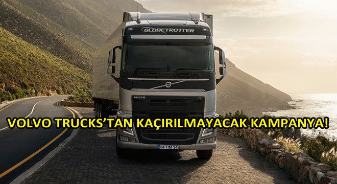 Volvo Trucks'tan, Volvo FH460 Çekiciler İçin 30 Eylül’e Kadar Geçerli Olacak Kampanya!