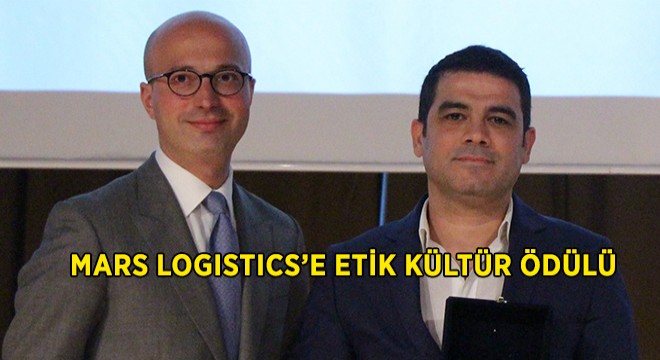 Yarattığı Etik Kültür Mars Logistics'e Ödül Getirdi