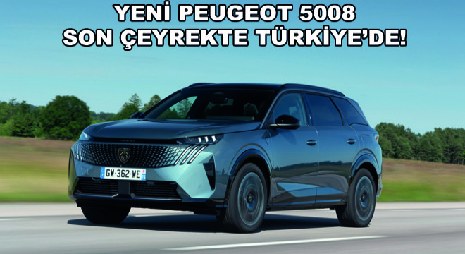 Yeni Peugeot 5008 Son Çeyrekte Türkiye'de!