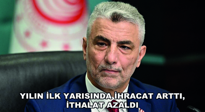 Yılın İlk Yarısında İhracat Arttı, İthalat Azaldı