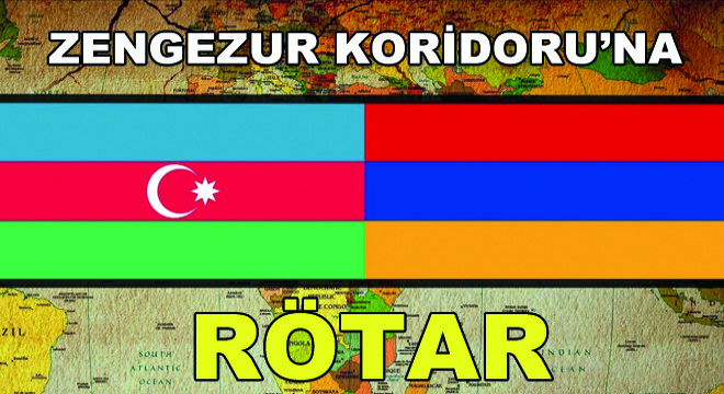 Zengezur Koridoru'na Rötar